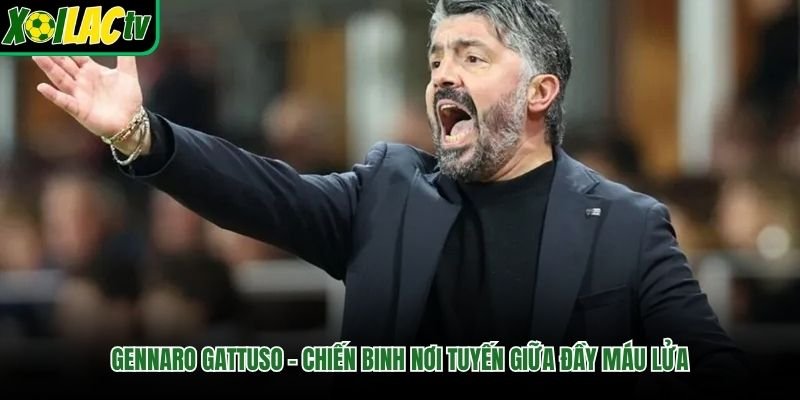 Gennaro Gattuso – Chiến Binh Nơi Tuyến Giữa Đầy Máu Lửa